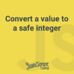 Convert a value to a safe integer