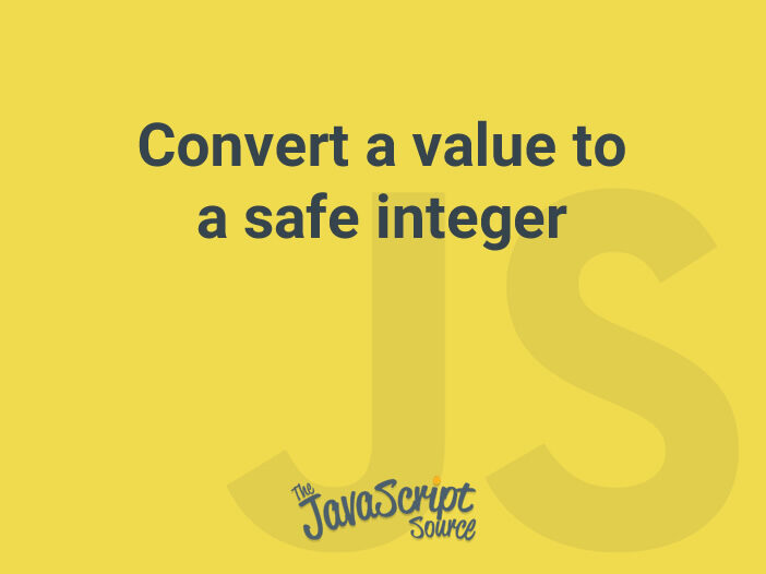 Convert a value to a safe integer