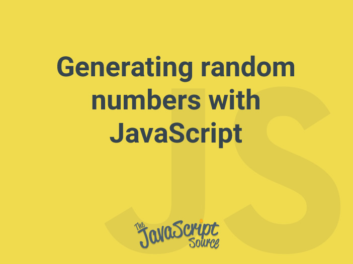 generating-random-numbers-with-javascript-javascriptsource