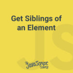 Get Siblings of an Element