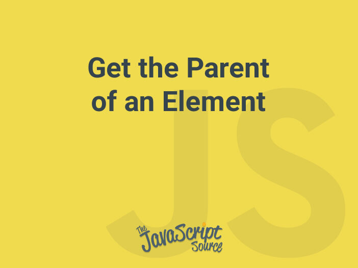 Get the Parent of an Element