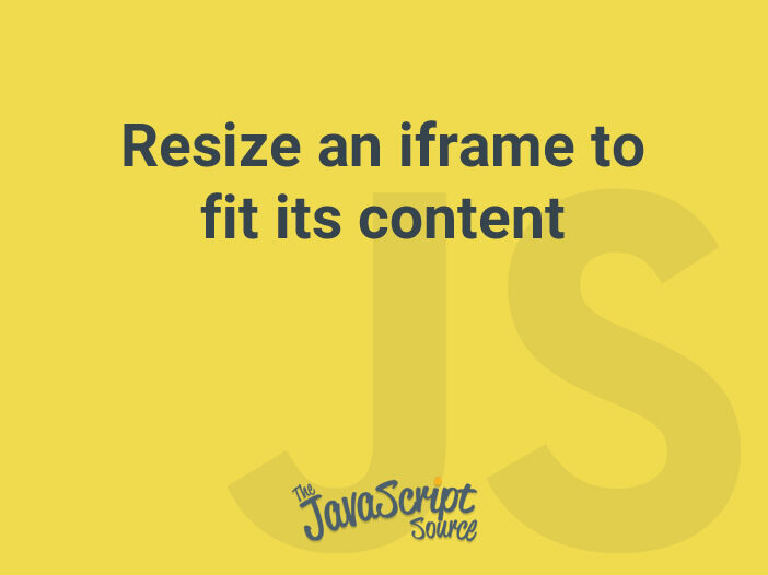 Resize an iframe to fit its content