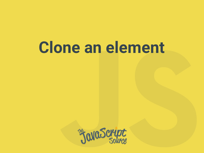 Clone an element JavaScriptSource