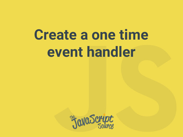 Create a one time event handler