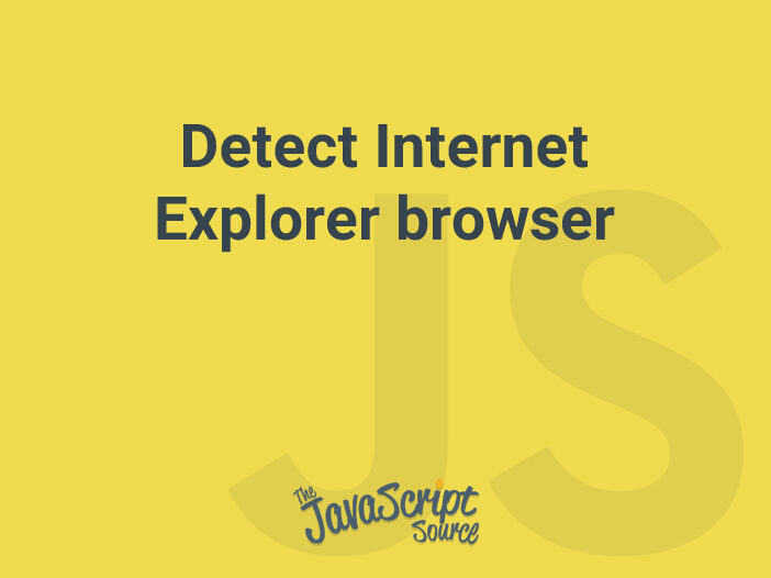 Detect Internet Explorer browser