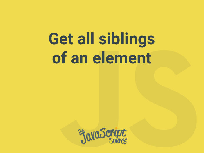 Get all siblings of an element