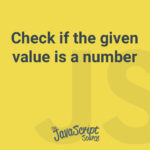 Check if the given value is a number