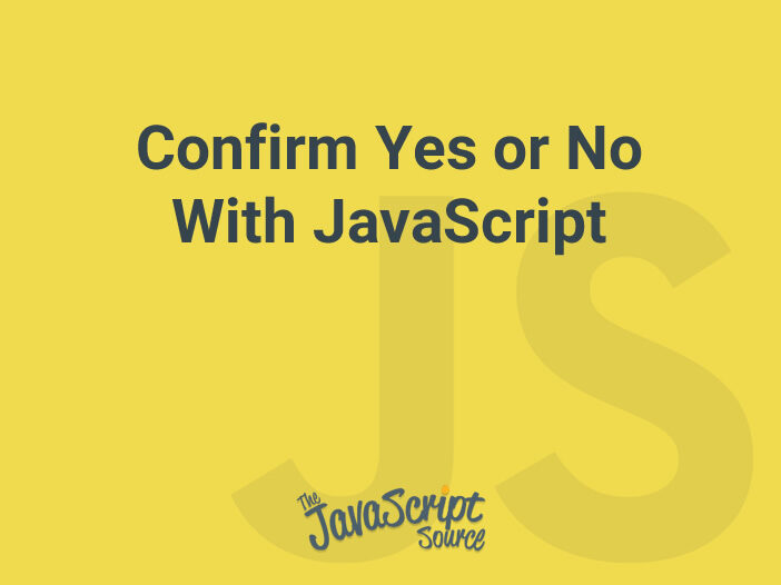 Confirm Yes or No With JavaScript