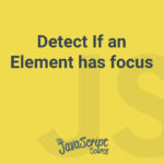 Detect If an Element has focus