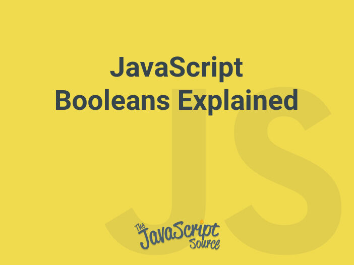 JavaScript Booleans Explained