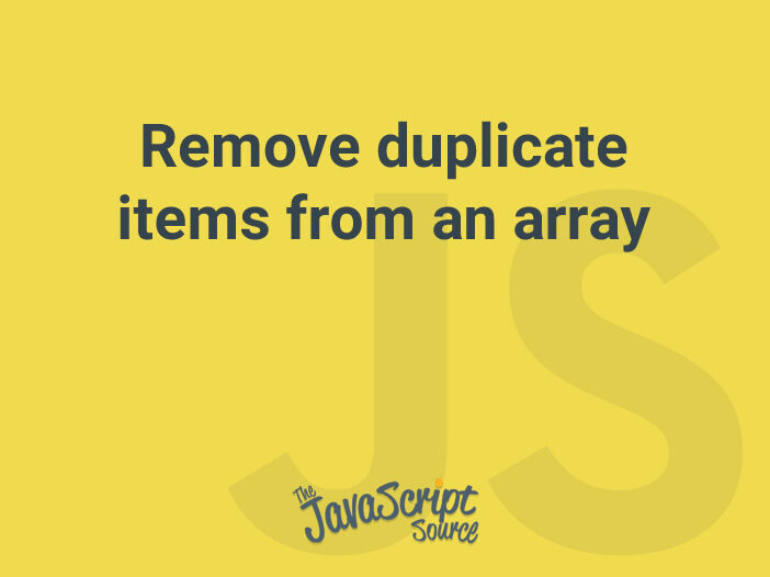 Remove duplicate items from an array