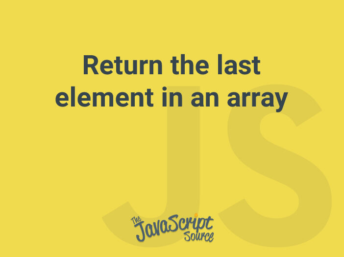 Return the last element in an array
