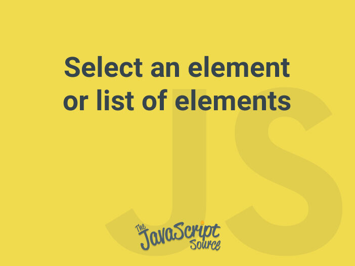 Select an element or list of elements