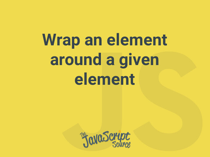 Wrap an element around a given element