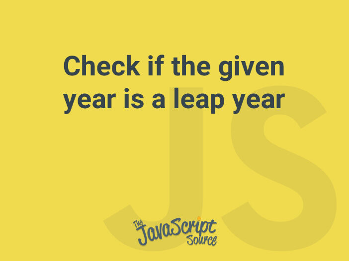 Check if the given year is a leap year