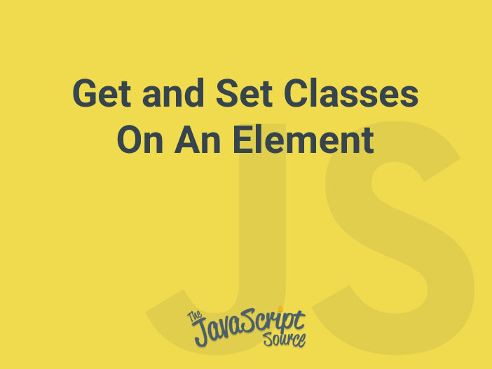 Get and Set Classes On An Element