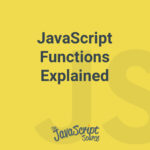 JavaScript Functions Explained