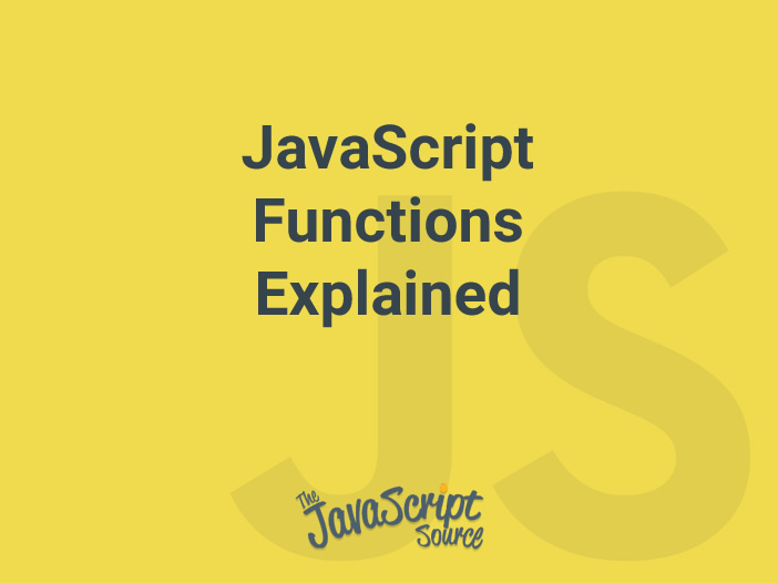 javascript-functions-explained-javascriptsource