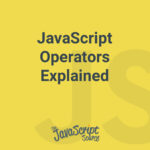 JavaScript Operators Explained