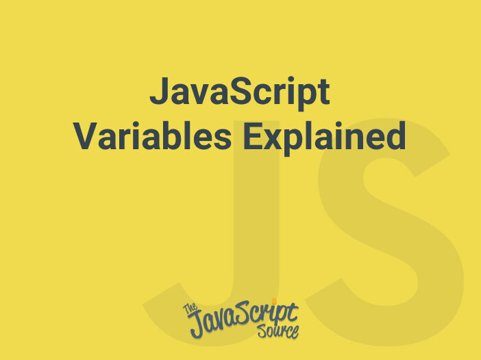 JavaScript Variables Explained