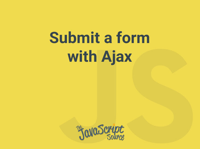 Submit a form with Ajax
