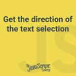 Get the direction of the text selection