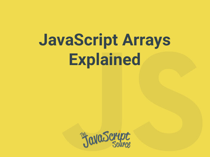 JavaScript Arrays Explained