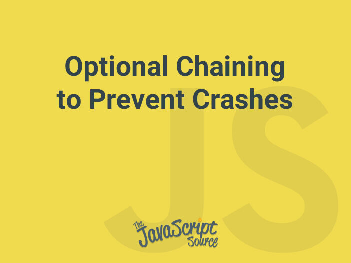 Optional Chaining to Prevent Crashes