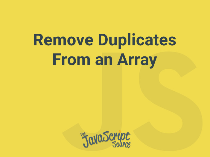 remove-duplicates-from-an-array-javascriptsource