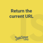 Return the current URL