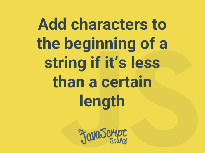 add-characters-to-the-beginning-of-a-string-if-it-s-less-than-a-certain