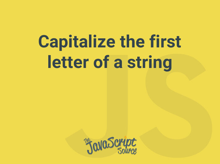 Capitalize the first letter of a string
