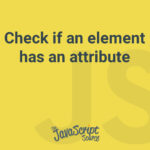 Check if an element has an attribute