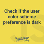 Check if the user color scheme preference is dark