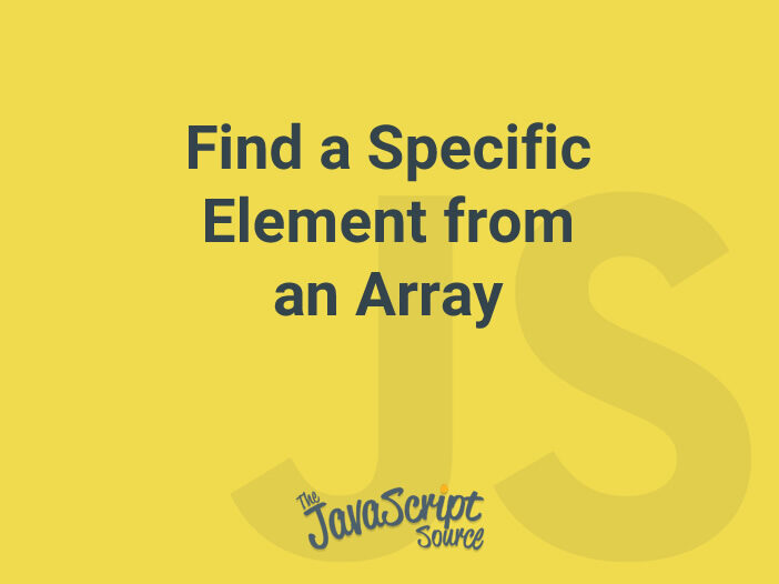 Find a Specific Element from an Array