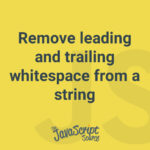 Remove leading and trailing whitespace from a string