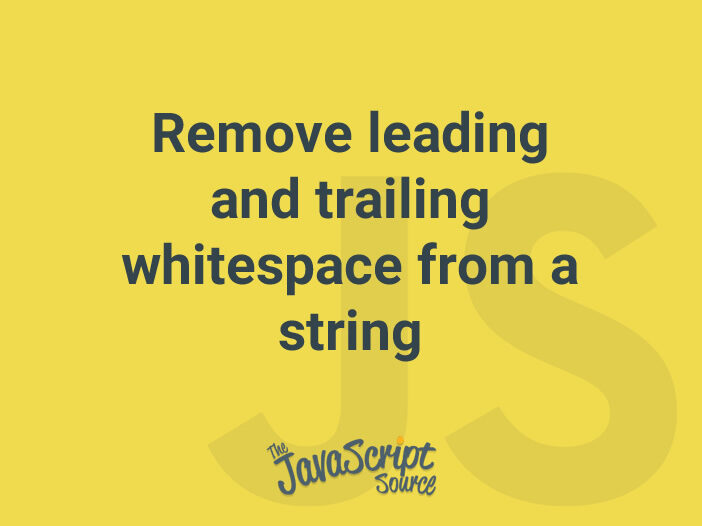 Remove leading and trailing whitespace from a string