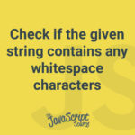 Check if the given string contains any whitespace characters