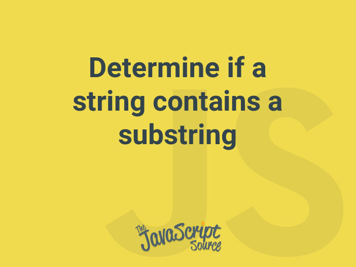 Determine if a string contains a substring