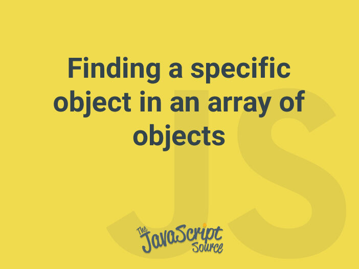 Finding a specific object in an array of objects