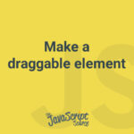 Make a draggable element
