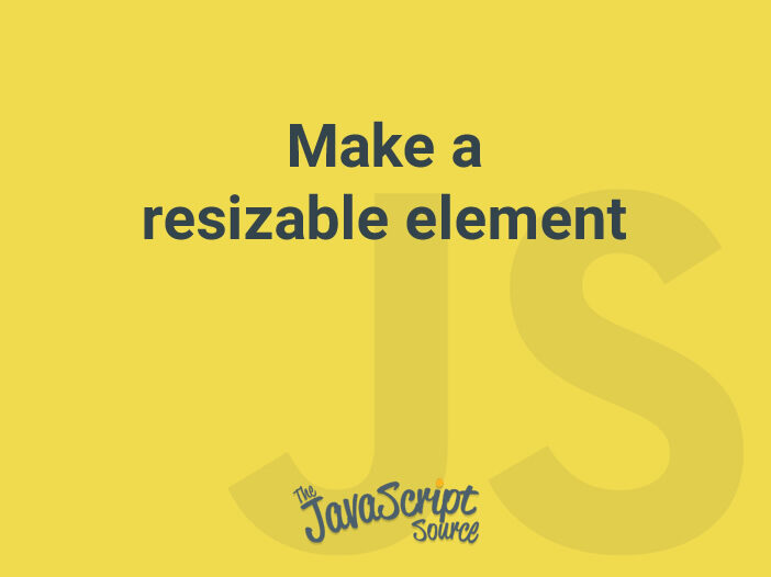 Make a resizable element