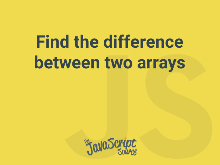 Find the difference between two arrays