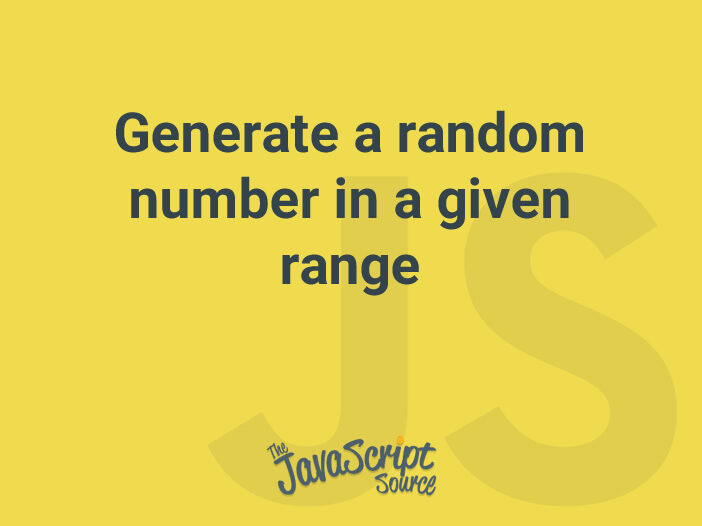 Generate a random number in a given range