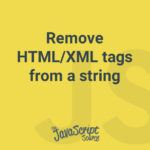 Remove HTML/XML tags from a string