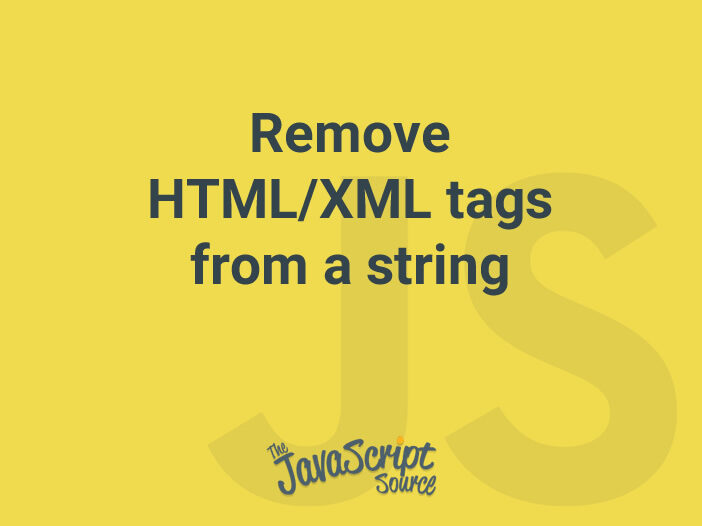 Remove HTML/XML tags from a string