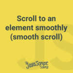 Scroll to an element smoothly (smooth scroll)