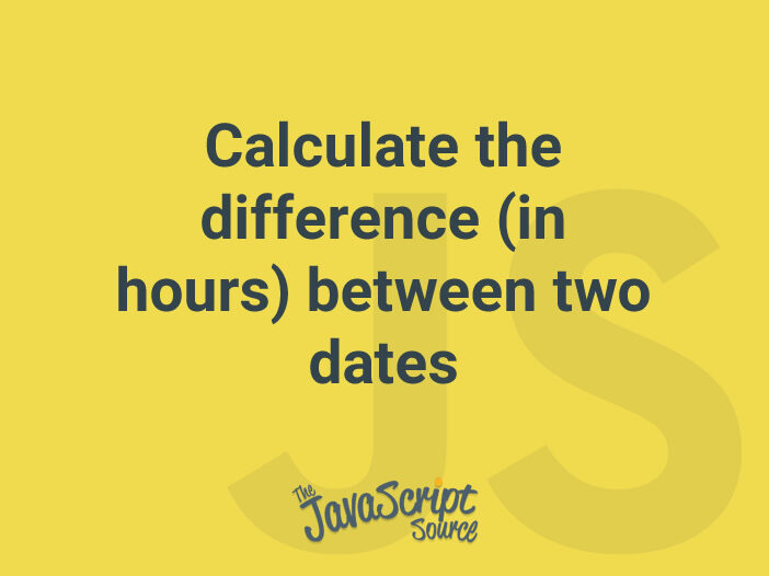 Js Get Hours Difference Between Two Dates