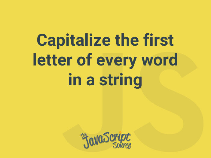 Capitalize the first letter of every word in a string