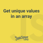 Get unique values in an array